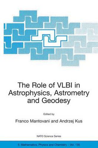 Cover image for The Role of VLBI in Astrophysics, Astrometry and Geodesy