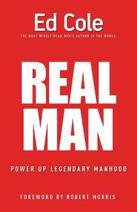 Cover image for Real Man: Power Up Legendary Manhood