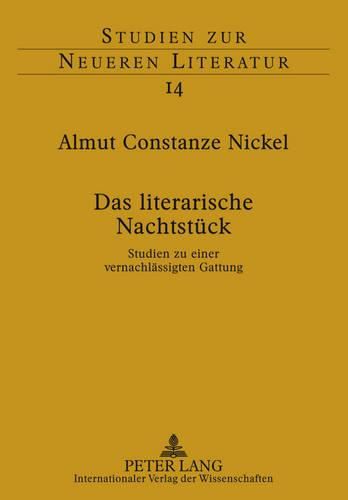 Cover image for Das Literarische Nachtstueck: Studien Zu Einer Vernachlaessigten Gattung