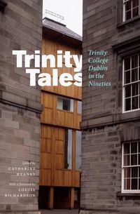 Cover image for Trinity Tales: Trinity College Dublin in the Nineties