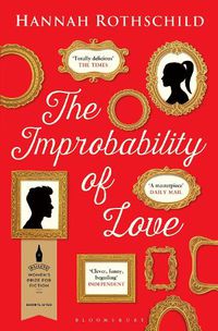Cover image for The Improbability of Love: SHORTLISTED FOR THE BAILEYS WOMEN'S PRIZE FOR FICTION 2016