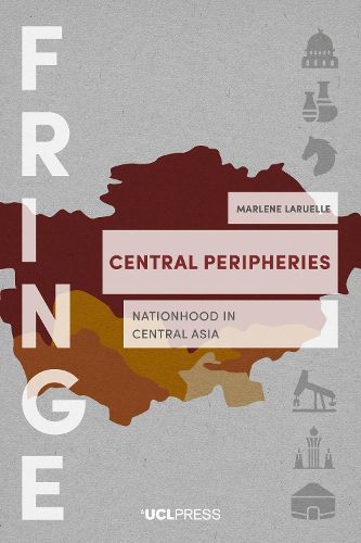 Cover image for Central Peripheries: Nationhood in Central Asia