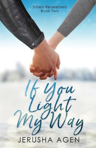 Cover image for If You Light My Way: A Clean Christian Romance