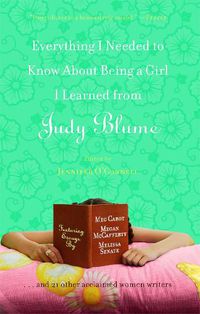 Cover image for Everything I Needed to Know About Being a Girl I Learned from Judy Blume