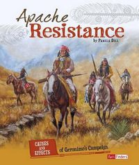 Cover image for Apache Resistance: Causes and Effects of Geronimo's Campaign