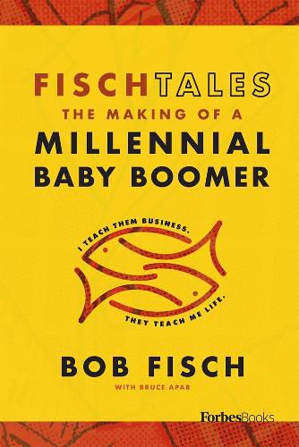 Cover image for Fisch Tales: The Making of a Millennial Baby Boomer