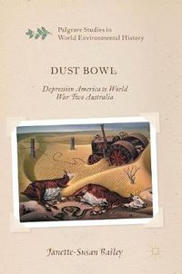 Cover image for Dust Bowl: Depression America to World War Two Australia