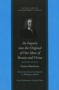 Cover image for Inquiry into the Original of Our Ideas of Beauty & Virtue: Revised Edition