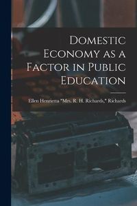 Cover image for Domestic Economy as a Factor in Public Education