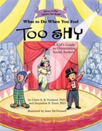 Cover image for What To Do When You Feel Too Shy: A Kid's Guide to Overcoming Social Anxiety