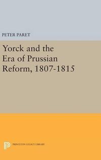 Cover image for Yorck and the Era of Prussian Reform