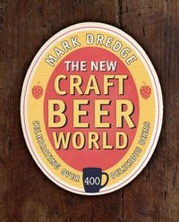 Cover image for The New Craft Beer World: Celebrating Over 400 Delicious Beers