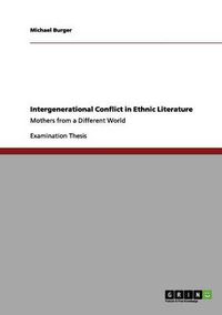 Cover image for Intergenerational Conflict in Ethnic Literature: Mothers from a Different World