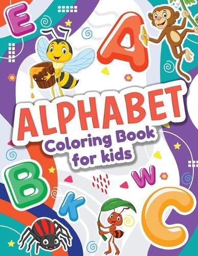 Cover image for Alphabet Coloring Book for Kids: Perfect Toddler Coloring Book for Boys and Girls. Great ABC Animals Coloring Book