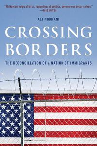 Cover image for Crossing Borders: The Reconciliation of a Nation of Immigrants