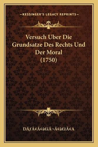 Cover image for Versuch Uber Die Grundsatze Des Rechts Und Der Moral (1750)