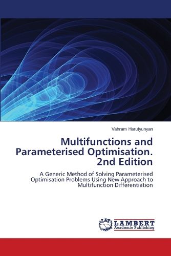 Cover image for Multifunctions and Parameterised Optimisation. 2nd Edition