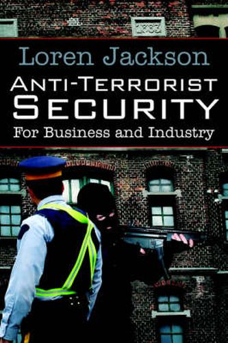 Cover image for Anti-Terrorist Security for Business and Industry