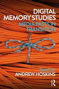 Cover image for Digital Memory Studies: Media Pasts in Transition