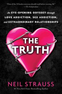 Cover image for The Truth: An Eye-Opening Odyssey Through Love Addiction, Sex Addiction, and Extraordinary Relationships