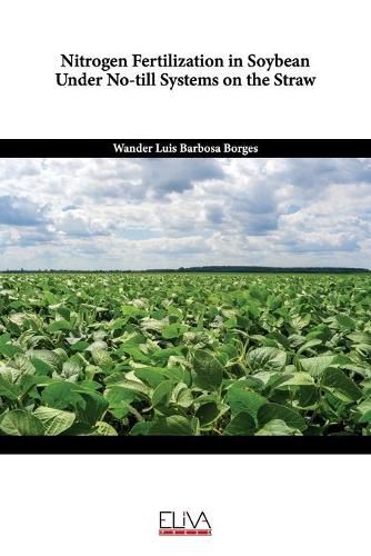 Cover image for Nitrogen Fertilization in Soybean Under No-Till Systems on the Straw