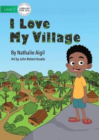 Cover image for I Love My Village