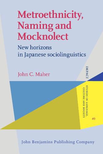 Metroethnicity, Naming and Mocknolect: New horizons in Japanese sociolinguistics