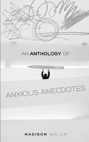 Cover image for An Anthology of Anxious Anecdotes.