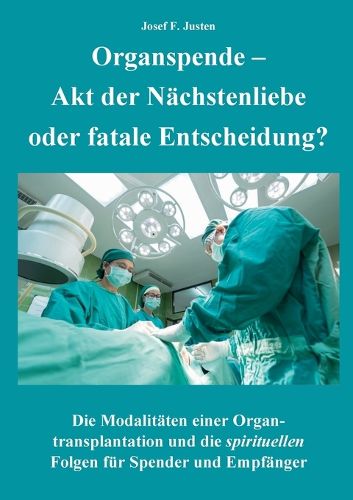 Cover image for Organspende - Akt der Naechstenliebe oder fatale Entscheidung?