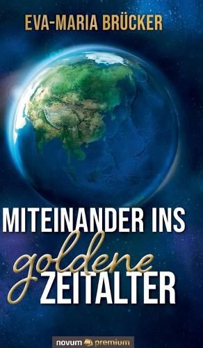 Cover image for Miteinander ins goldene Zeitalter: Die Welt nach 2020