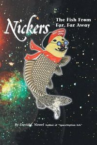 Cover image for Nickers, The Fish From Far, Far Away