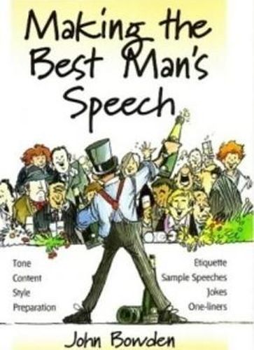 Cover image for Making the Best Man's Speech: Etiquette;Jokes;Sample Speeches;One-liners