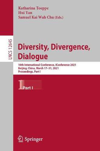 Cover image for Diversity, Divergence, Dialogue: 16th International Conference, iConference 2021, Beijing, China, March 17-31, 2021, Proceedings, Part I