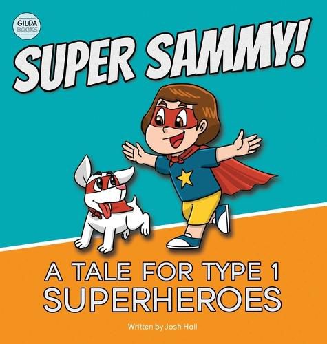 Cover image for Super Sammy! (A Tale For Type 1 Superheroes)