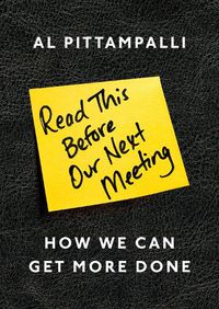 Cover image for Read This Before Our Next Meeting: How We Can Get More Done