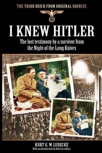 Cover image for I Knew Hitler: The Lost Testimony by a Survivor from the Night of the Long Knives