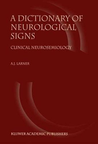 Cover image for A Dictionary of Neurological Signs: Clinical Neurosemiology