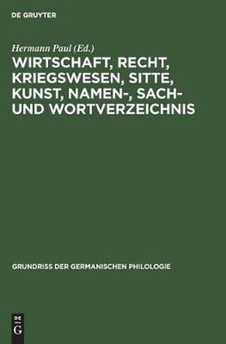 Wirtschaft, Recht, Kriegswesen, Sitte, Kunst, Namen-, Sach- und Wortverzeichnis