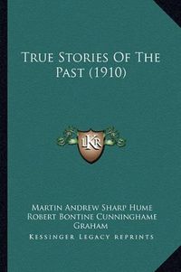 Cover image for True Stories of the Past (1910)