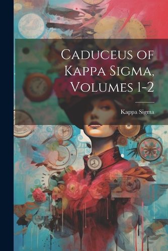 Cover image for Caduceus of Kappa Sigma, Volumes 1-2