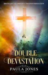 Cover image for Double Devastation Brought Glorious Transformation