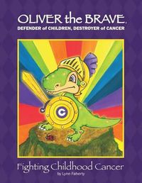 Cover image for Oliver the Brave: Fighting Childhood Cancer