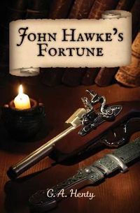 Cover image for John Hawke's Fortune: A Story of Monmouth's Rebellion