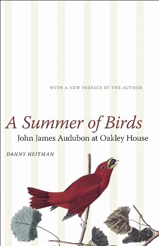 Cover image for A Summer of Birds: John James Audubon at Oakley House