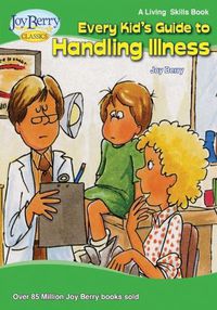 Cover image for Every Kid's Guide to Handling Illness