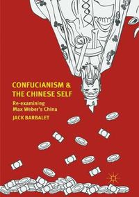 Cover image for Confucianism and the Chinese Self: Re-examining Max Weber's China