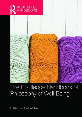 Cover image for The Routledge Handbook of Philosophy of Well-Being