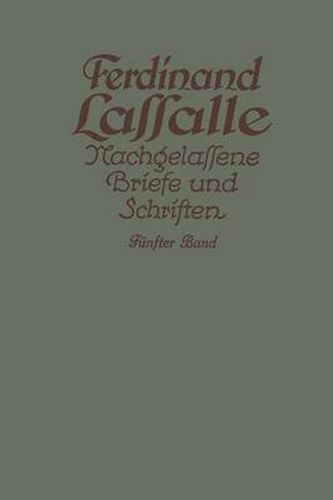 Lassalles Briefwechsel Aus Den Jahren Seiner Arbeiteragitation 1862-1864