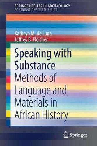 Cover image for Speaking with Substance: Methods of Language and Materials in African History