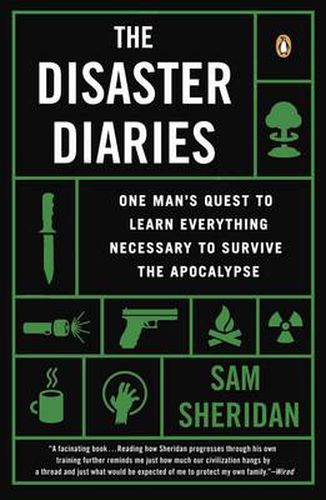 Cover image for The Disaster Diaries: One Man's Quest to Learn Everything Necessary to Survive the Apocalypse